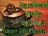 coffee images happy wednesday coffee humor good morning java mornings ___.jpg