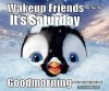 Wakeup Friends Its Saturday Good Morning Pictures, Photos ___.jpg